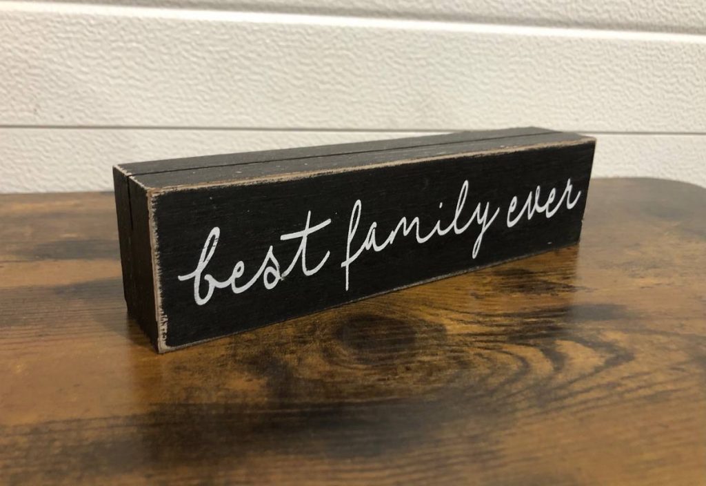 “Best Family Ever” Standing Sign – Creative Bargains